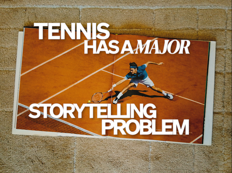 Tennis Has a Major Storytelling Problem