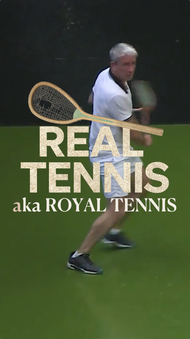 Real Tennis, aka Royal Tennis